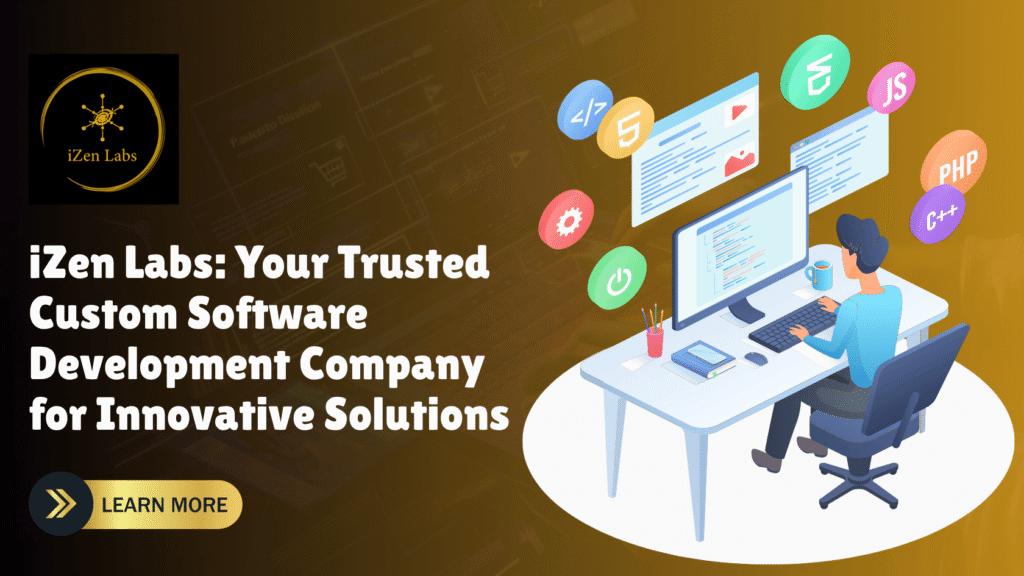 iZen Labs, a trusted custom software development company providing innovative solutions for businesses.